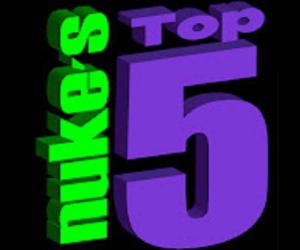 Nuke's Top 5